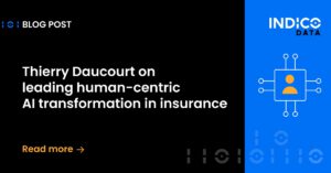 Blog post title card: "Thierry Daucourt on leading human-centric AI transformation in insurance," featuring Indico Data branding and a note on The Hidden Costs of Manual Submission Intake—and How IDP Eliminates Them. “Read more” prompt included.